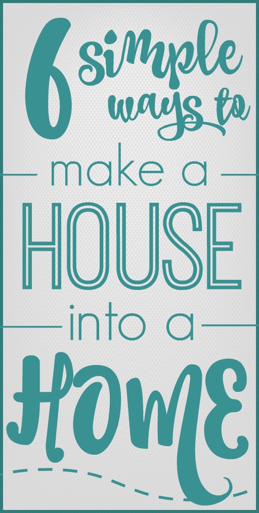 6-simple-ways-to-make-a-house-into-a-home